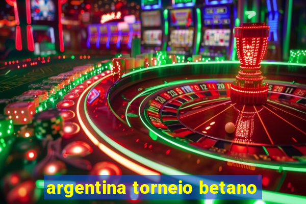 argentina torneio betano